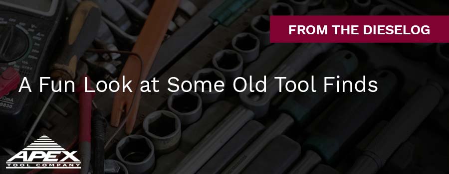 A Fun Look at Some Old Tool Finds