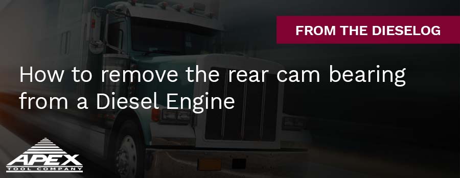 How to remove the rear cam bearing from a Diesel Engine